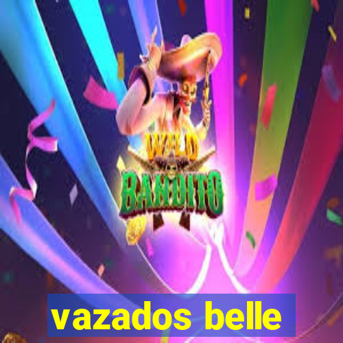 vazados belle